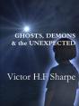 Ghosts, Demons & The Unexpected - Preview