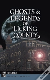 Ghosts & Legends Of Licking County