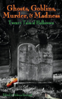 Ghosts, Goblins, Murder, & Madness - Preview