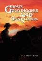 Ghosts, Gold Diggers And Gun Slingers - Preview