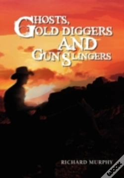 Capa do artigo Ghosts, Gold Diggers And Gun Slingers