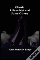 Ghosts I Have Met And Some Others