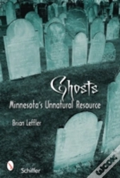 Ghosts: Minnesotaâ€™S Other Natural Resource