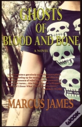 Ghosts Of Blood And Bone