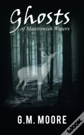 Ghosts Of Manitowish Waters