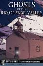 Ghosts Of The Rio Grande Valley - Preview