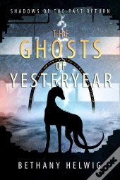 Ghosts Of Yesteryear