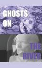 Ghosts On The River - Preview