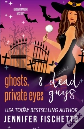 Ghosts, Private Eyes & Dead Guys