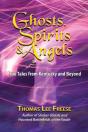 Ghosts, Spirits,   Angels: True Tales Fr - Preview