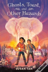 Ghosts, Toast, And Other Hazards