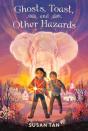 Ghosts, Toast, And Other Hazards - Preview