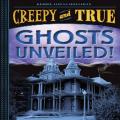 Ghosts Unveiled! (Creepy And True #2)