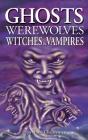 Ghosts, Werewolves, Witches And Vampires - Preview