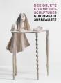 Giacometti Surrealiste : Des Objets Comme Des Sculptures - Preview