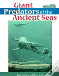 Giant Predators Of The Ancient Seas