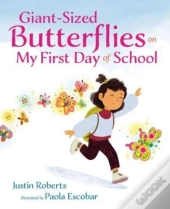 Giant-Sized Butterflies On My First Day Of School