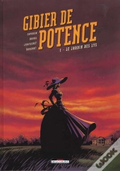 Gibier De Potence Tome 1 ; Le Jardin Des Lys