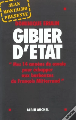 Capa do artigo Gibier D'Etat ; Mes 14 Annees De Cavale Pour Echapper Aux Barbouzes De Francois Mitterrand