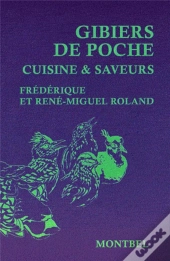 Gibiers De Poche ; Cuisine & Saveurs