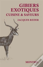 Gibiers Exotiques ; Cuisine Et Saveurs