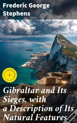 Capa do artigo Gibraltar And Its Sieges, With A Description Of Its Natural Features
