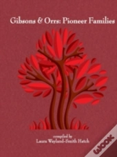 Gibsons & Orrs: Pioneer Families