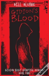 Gidion'S Blood: Gidion Keep, Vampire Hunter - Book Two
