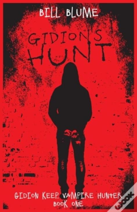 Gidion'S Hunt: Gidion Keep, Vampire Hunter - Book One