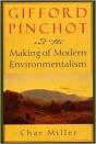 Gifford Pinchot And The Making Of Modern Environmentalism - Preview