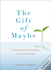 Gift Of Maybe
