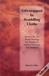 Gift-Wrapped In Swaddling Cloths