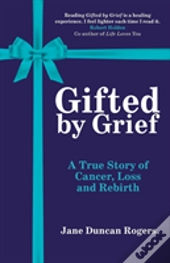 Gifted By Grief