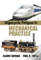 Gigacycle Fatigue In Mechanical Practice