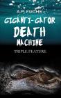 Giganti-Gator Death Machine: Triple Feature - Preview