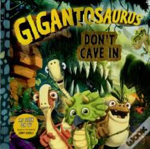 Gigantosaurus - Don'T Cave In