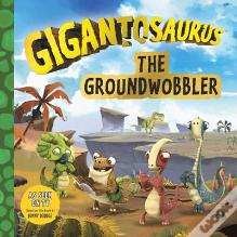 Gigantosaurus - The Groundwobbler