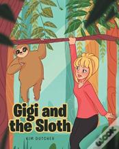 Gigi And The Sloth