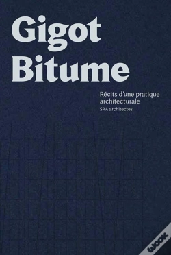 Capa do artigo Gigot Bitume ; Récits D'Une Pratique Architecturale