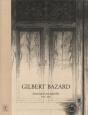 Gilbert Bazard ; Dessins, Gravures, Aquarelles De 1953 À 2004 - Preview