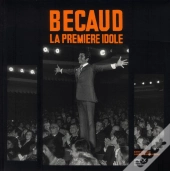 Gilbert Becaud. La Premiere Idole