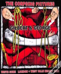 Gilbert & George - The Corpsing Pictures