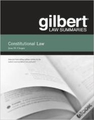 Gilbert Law Summaries On Constitutional Law