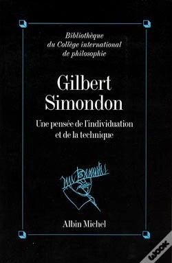 Capa do artigo Gilbert Simondon ; Une Pensée De L'Individuation Et De La Technique