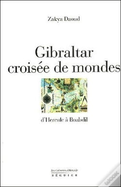 Capa do artigo Gilbratar Ou La Croisée Des Mondes ; D'Hercule À Boabdil