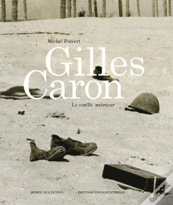 Capa do artigo Gilles Caron ; Le Conflit Intérieur