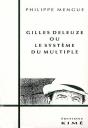 Gilles Deleuze Ou Le Systeme Du Multiple - Preview