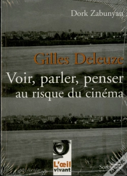 Capa do artigo Gilles Deleuze : Voir, Parler, Penser Au Risque Du Cinéma (2e Édition)