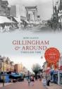 Gillingham & Around Through Time - Preview
