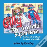 Gilly The Grateful Superhero